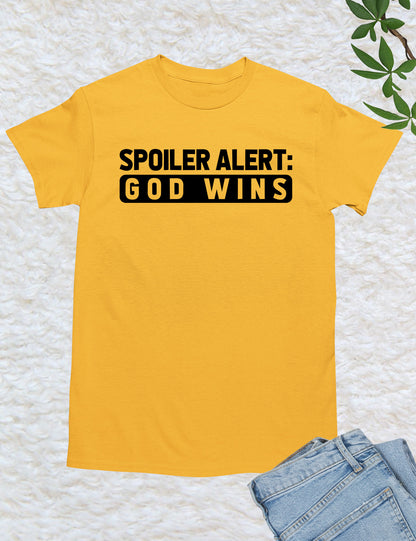 Spoiler Alert God Wins Christian Religious Tee Shirts