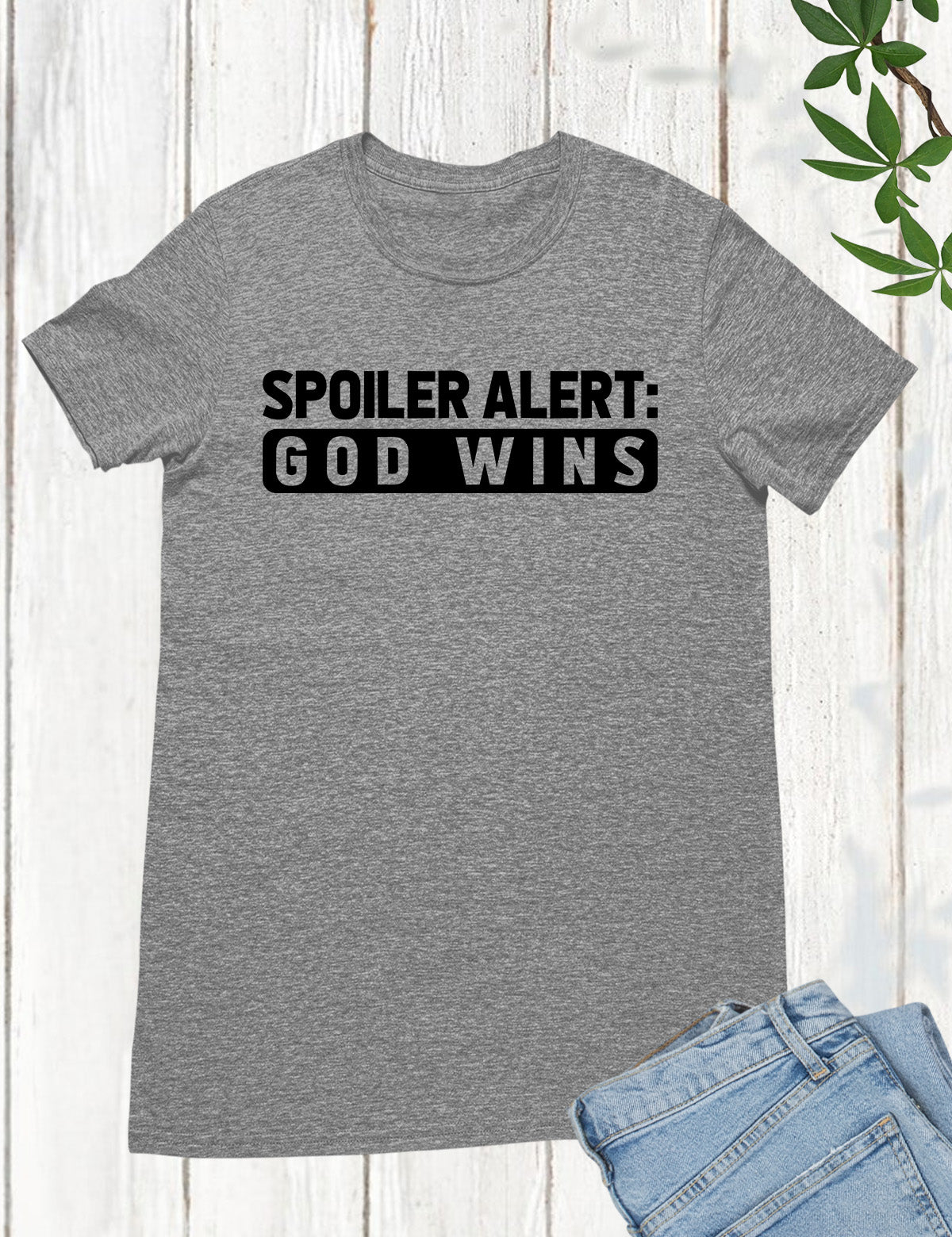 Spoiler Alert God Wins Christian Religious Tee Shirts