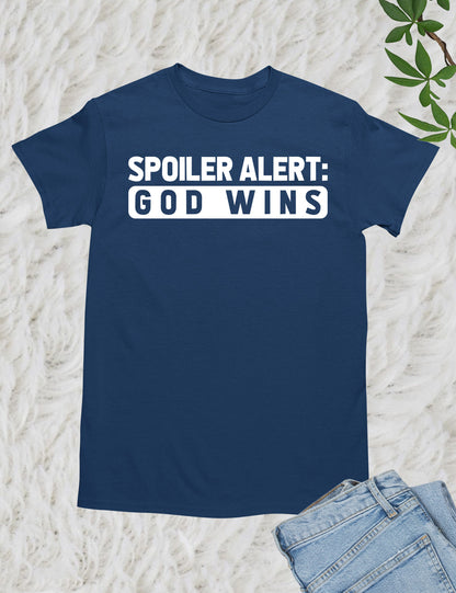 Spoiler Alert God Wins Christian Religious Tee Shirts