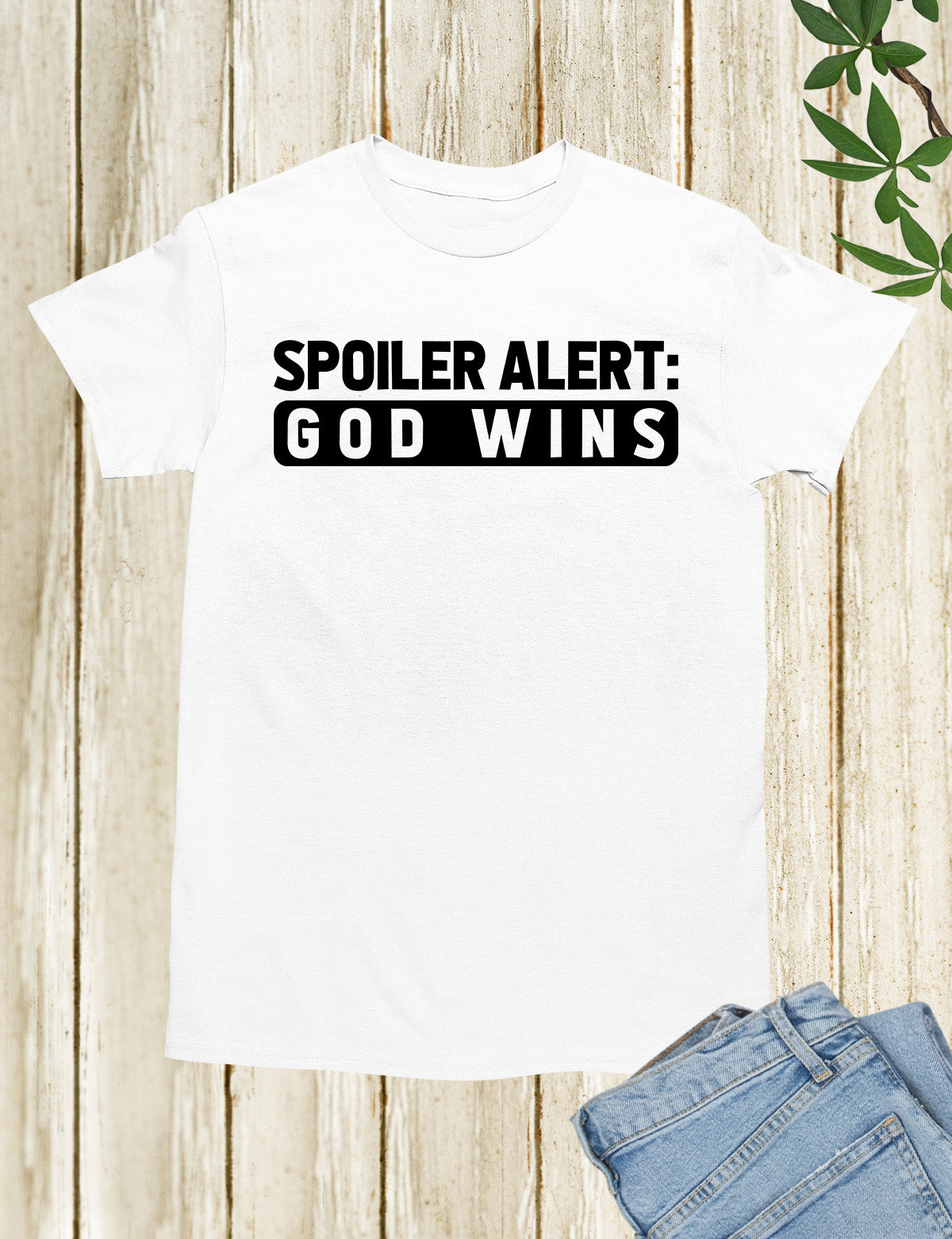 Spoiler Alert God Wins Christian Religious Tee Shirts