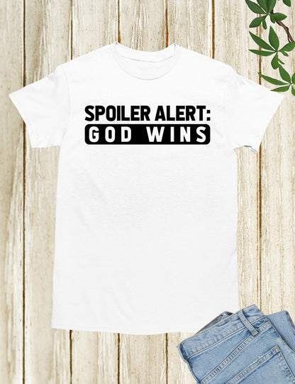 Spoiler Alert God Wins Christian Religious Tee Shirts