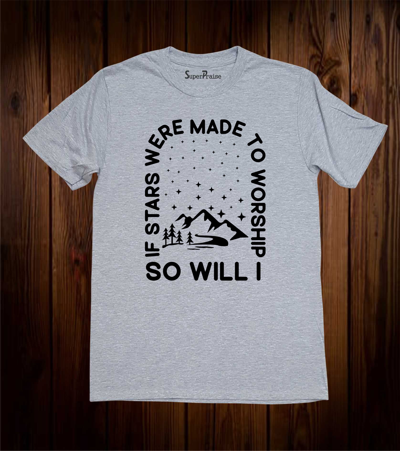 If Stars Were Made to Worship So Will I Retro Christian Tshirt