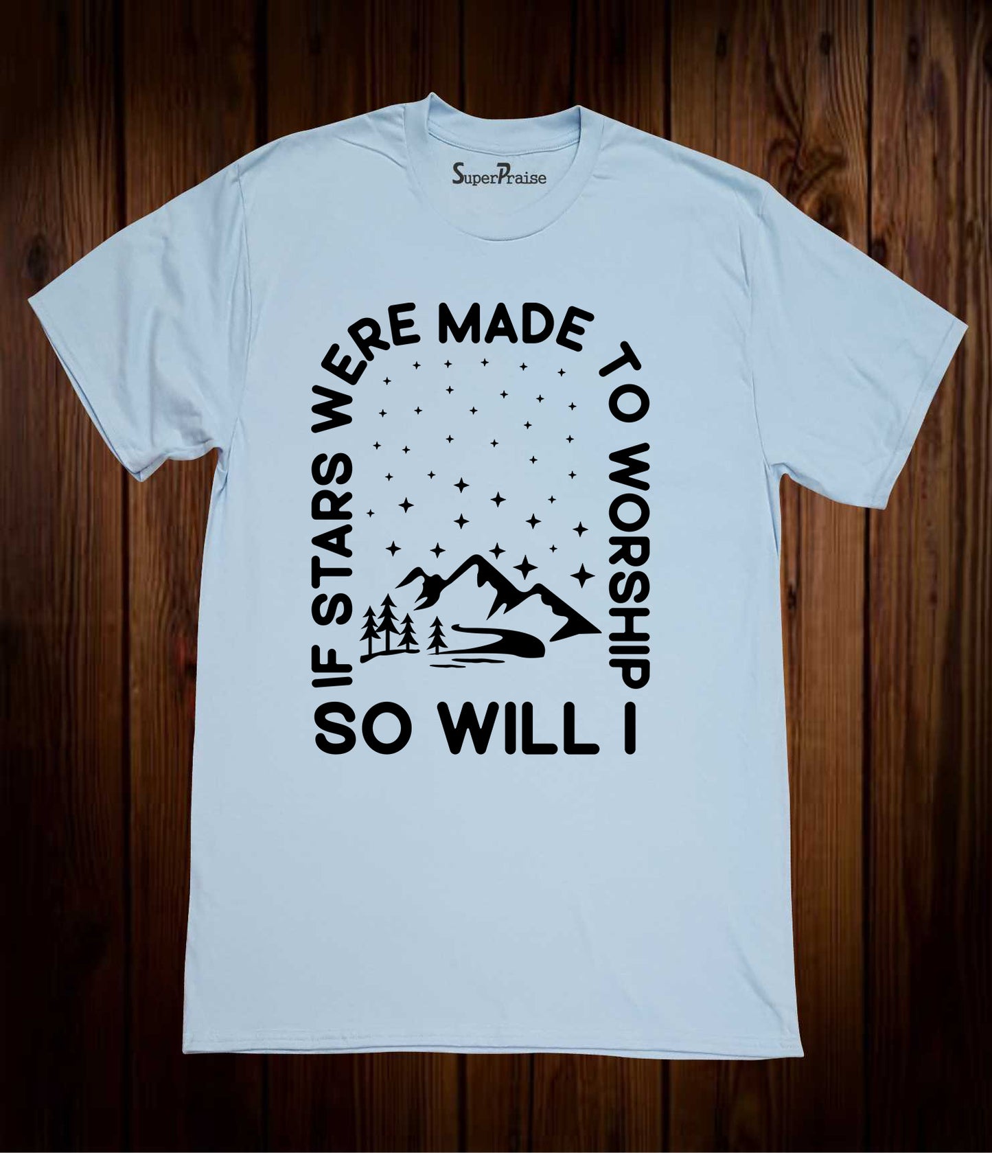 If Stars Were Made to Worship So Will I Retro Christian Tshirt