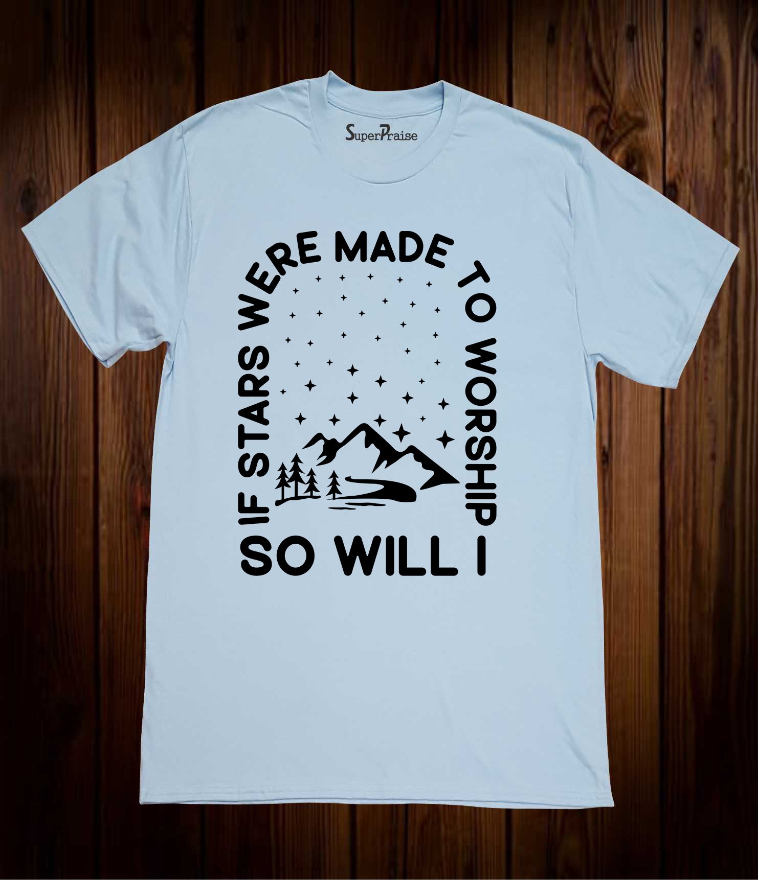 If Stars Were Made to Worship So Will I Retro Christian Tshirt