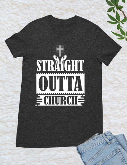 Straight Outta Church Christian T Shirts