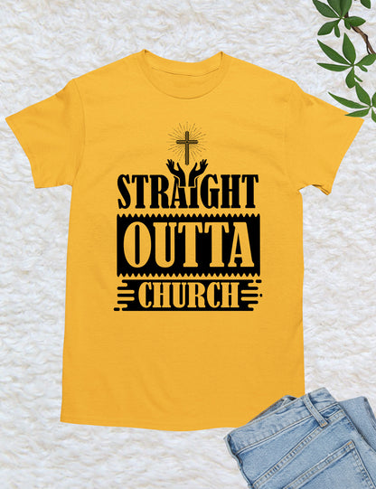 Straight Outta Church Christian T Shirts