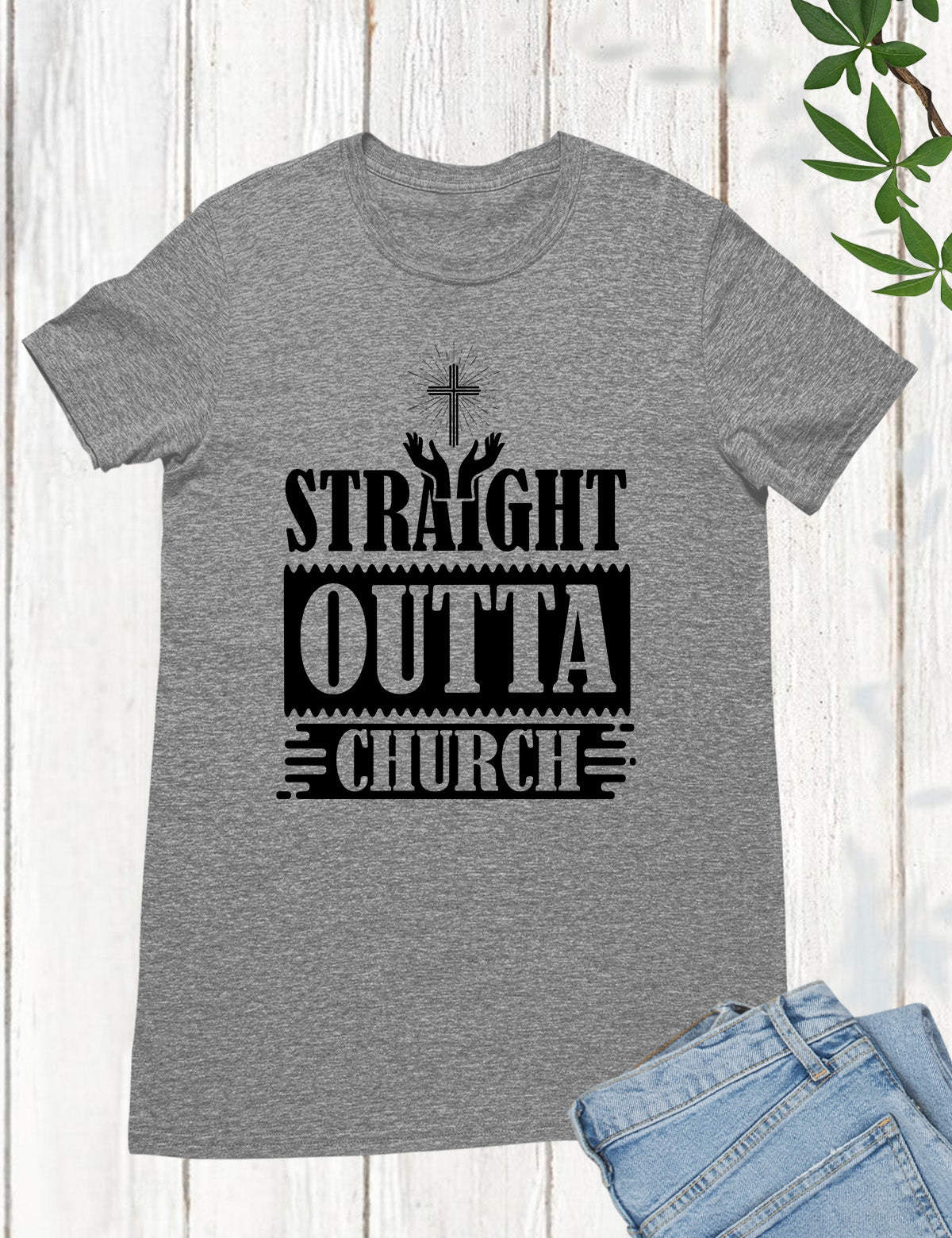 Straight Outta Church Christian T Shirts