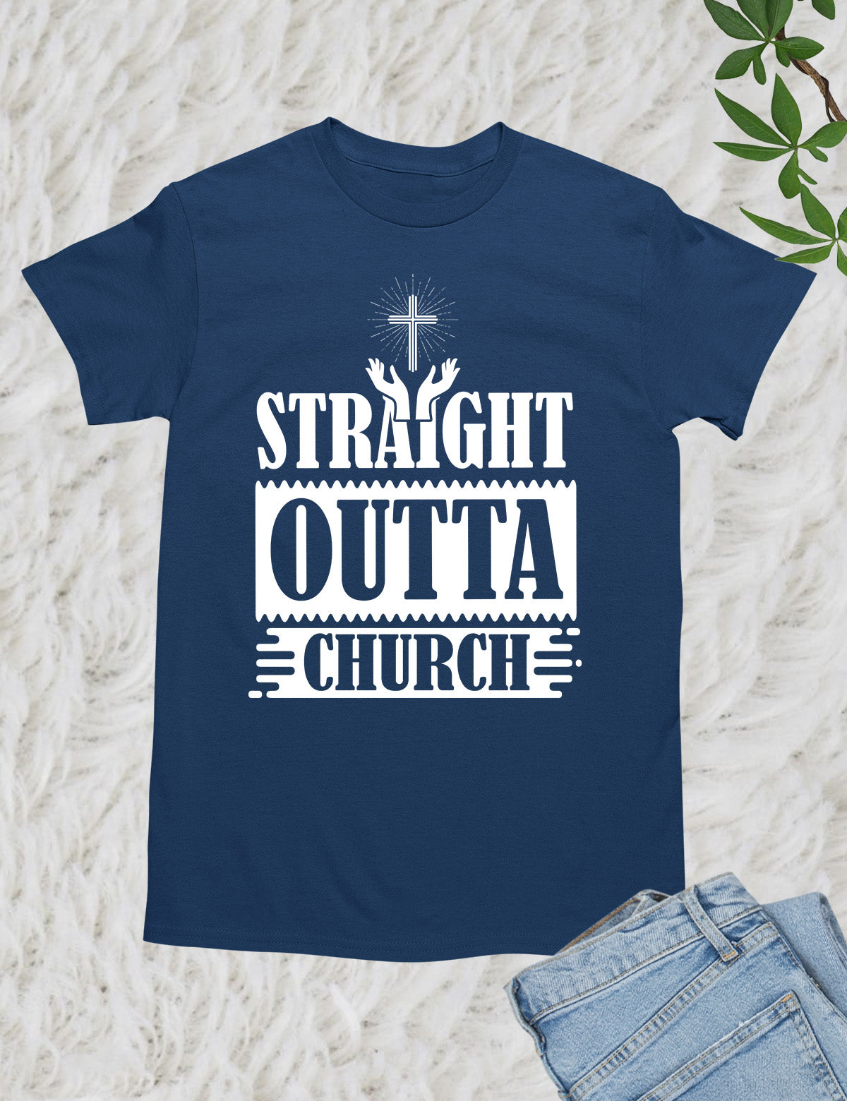 Straight Outta Church Christian T Shirts