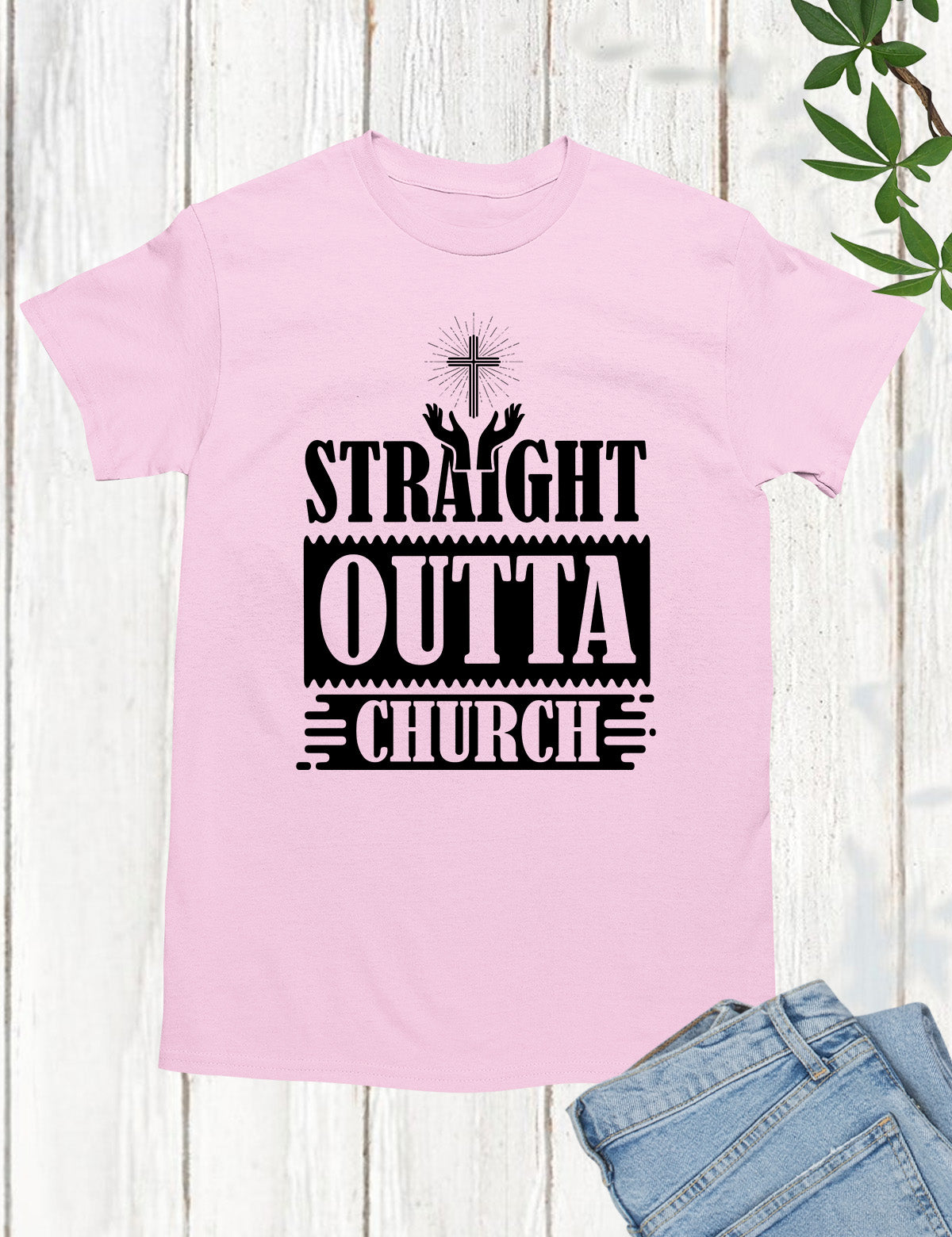 Straight Outta Church Christian T Shirts