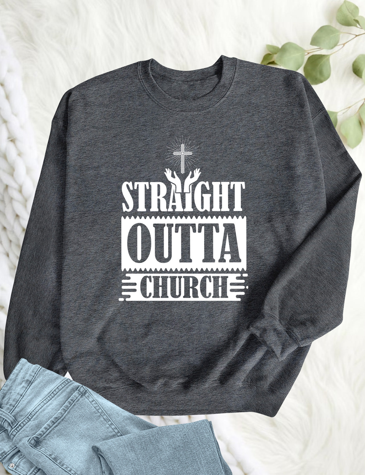Straight Outta Church Christian Sweatshirts