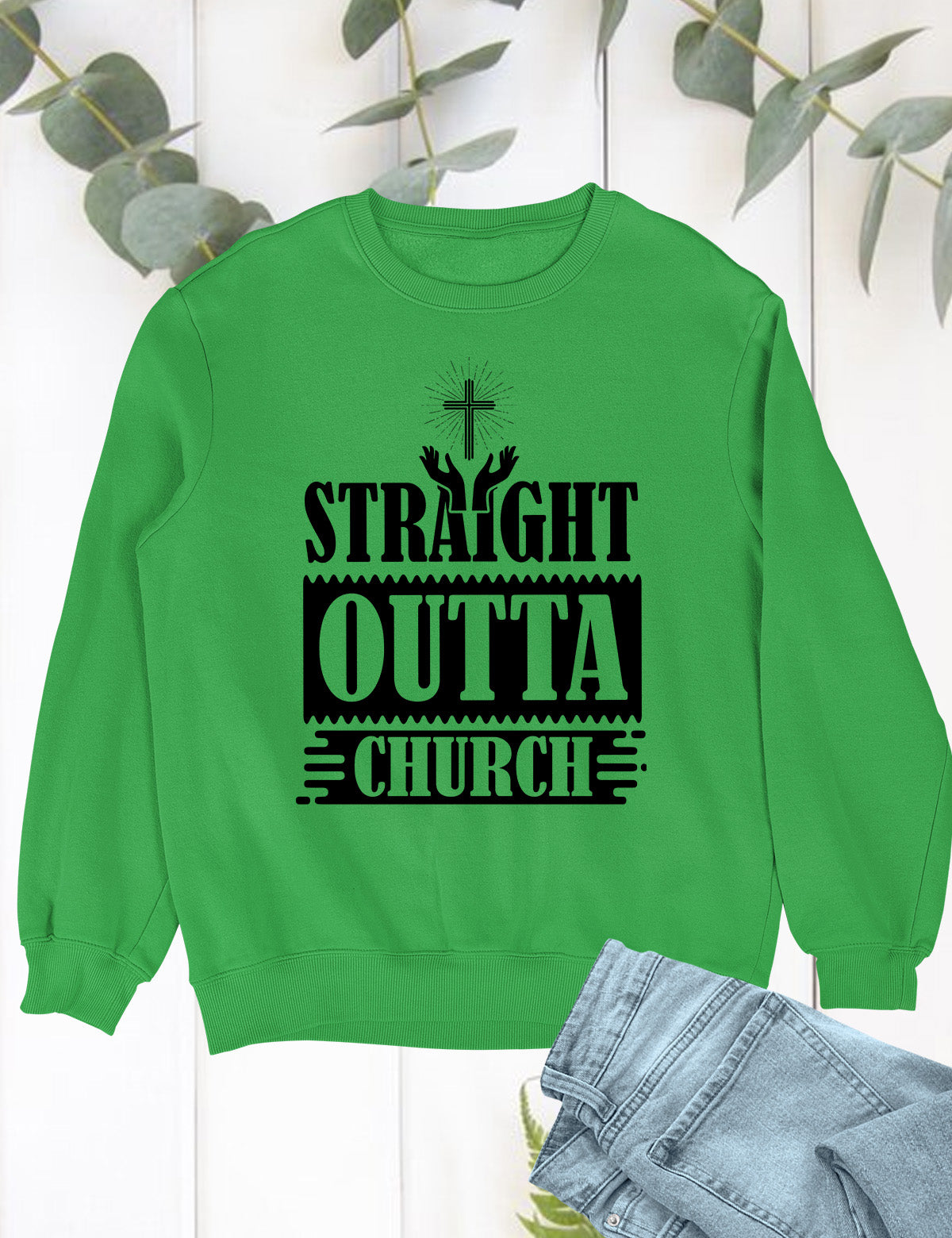 Straight Outta Church Christian Sweatshirts