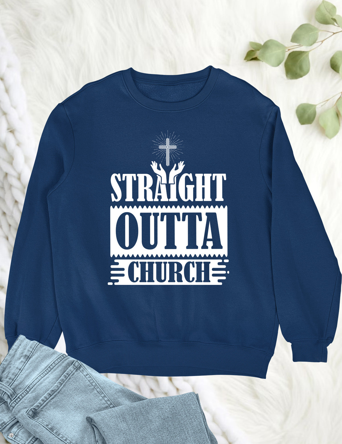 Straight Outta Church Christian Sweatshirts