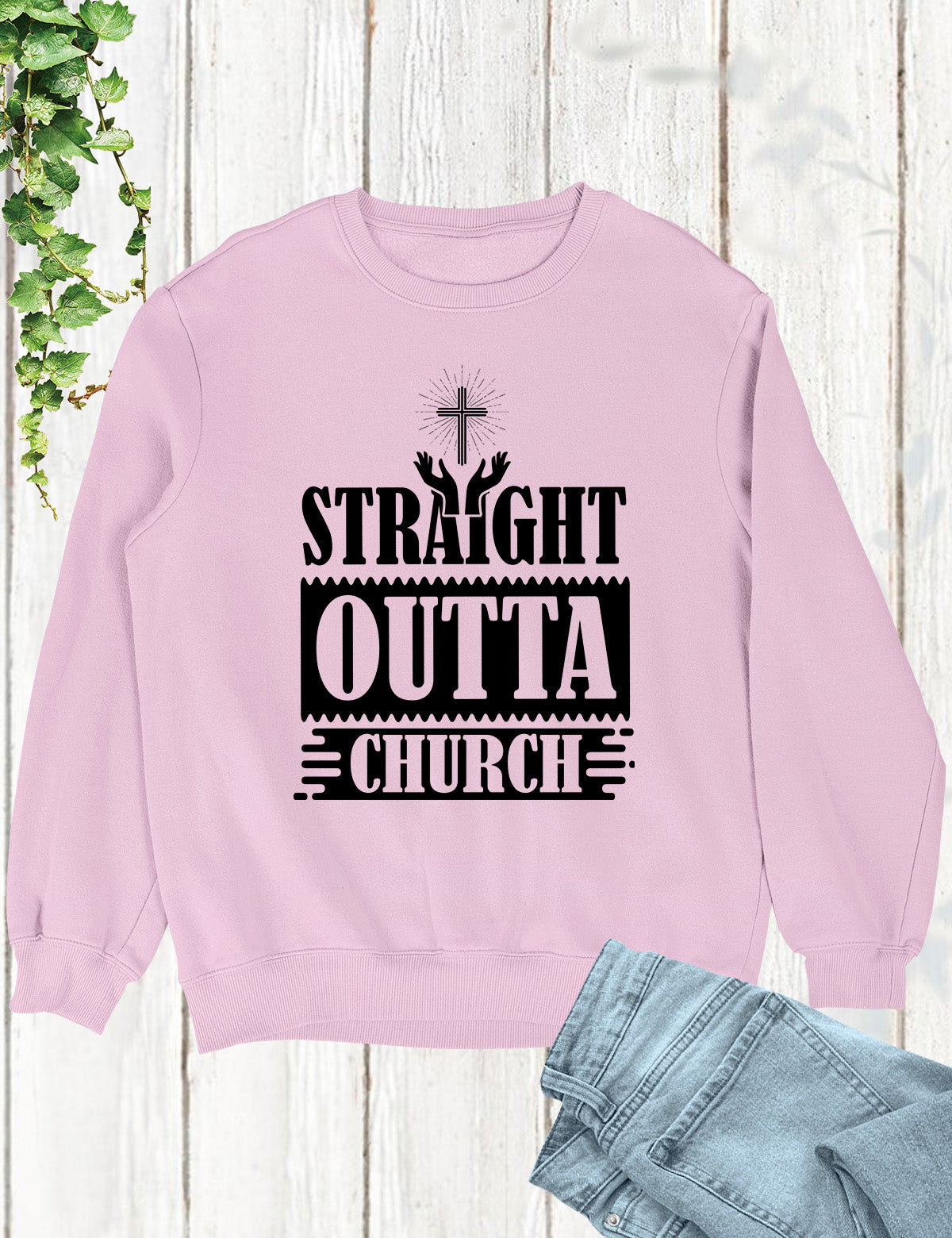 Straight Outta Church Christian Sweatshirts