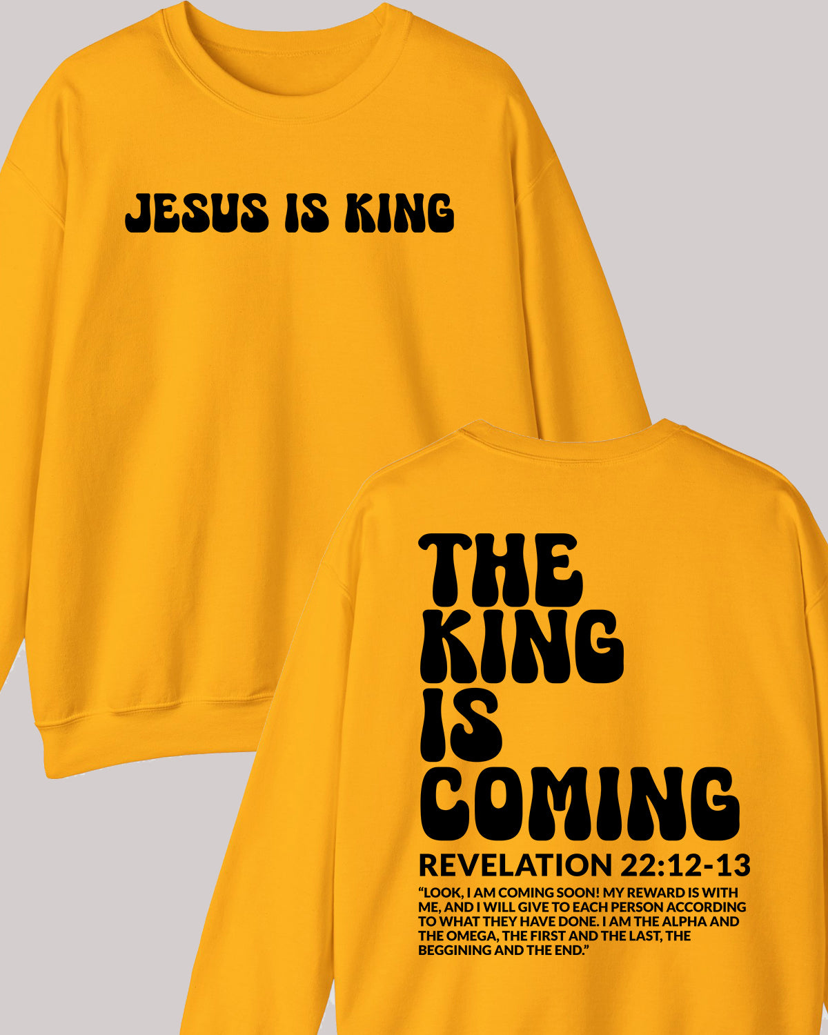 The King is Coming Revelation Jesus Bible Verse Front back Sweatshirt