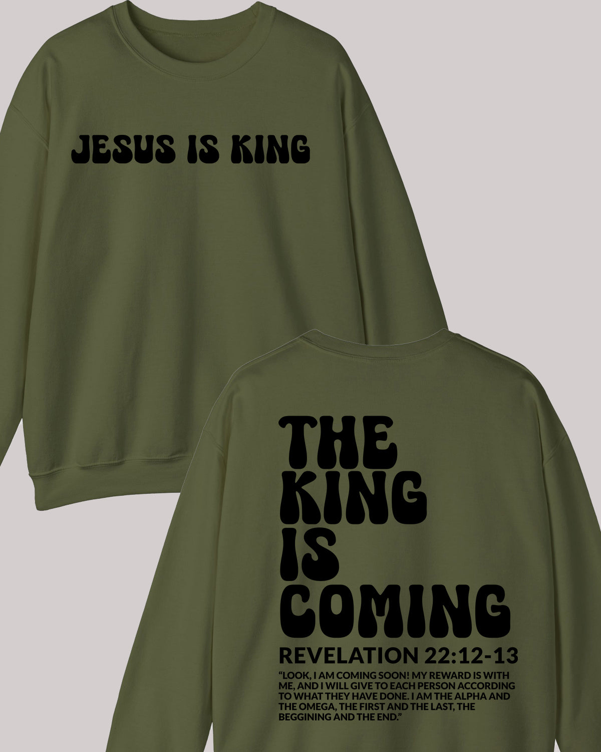 The King is Coming Revelation Jesus Bible Verse Front back Sweatshirt