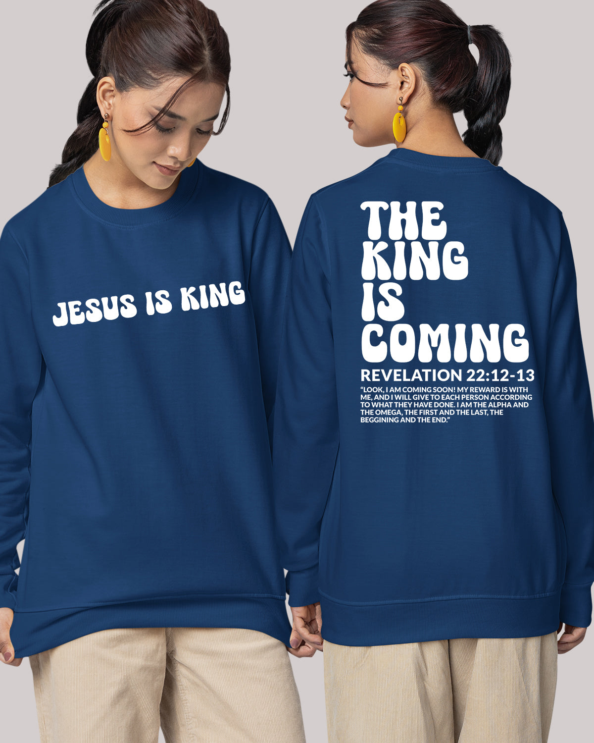 The King is Coming Revelation Jesus Bible Verse Front back Sweatshirt
