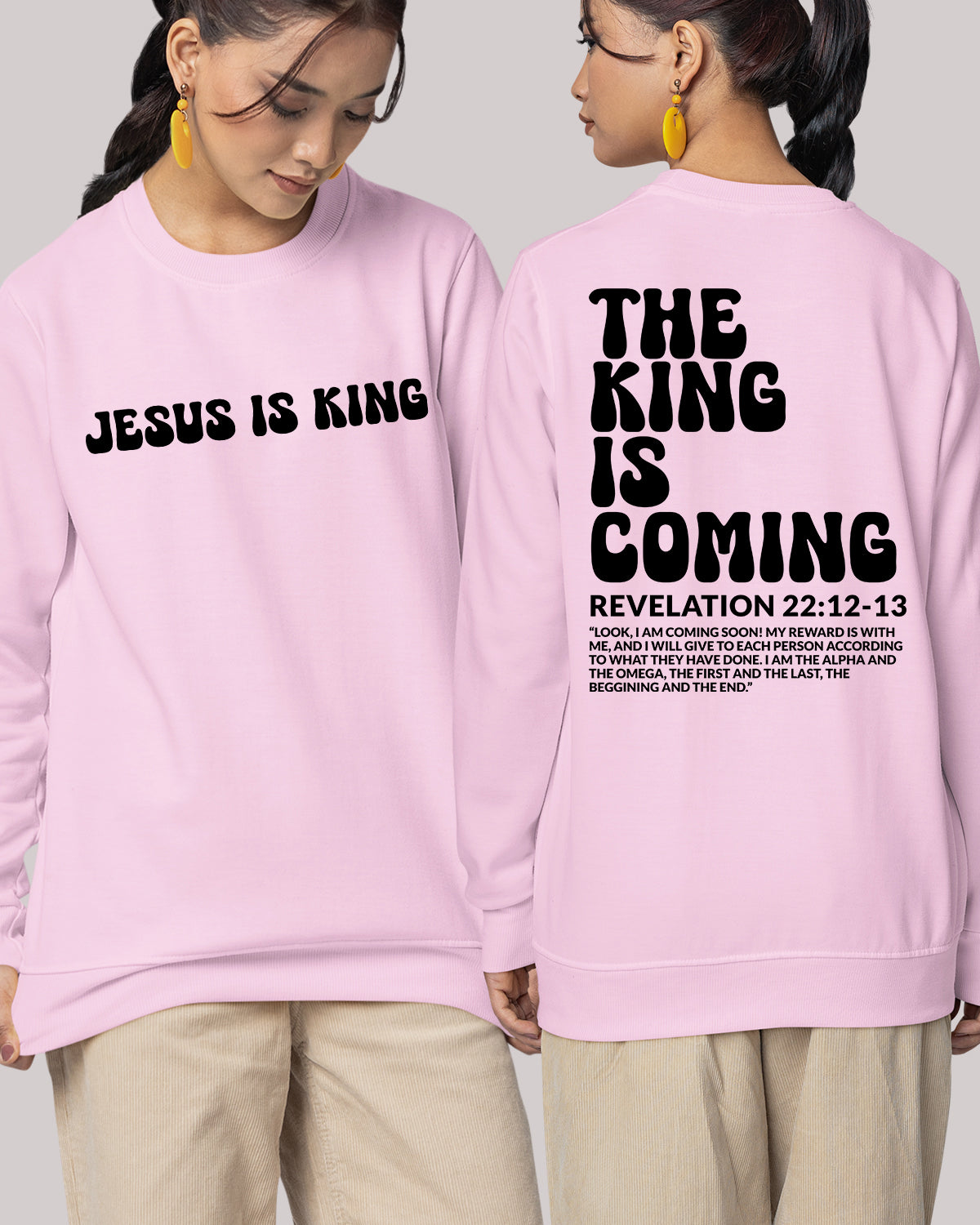 The King is Coming Revelation Jesus Bible Verse Front back Sweatshirt