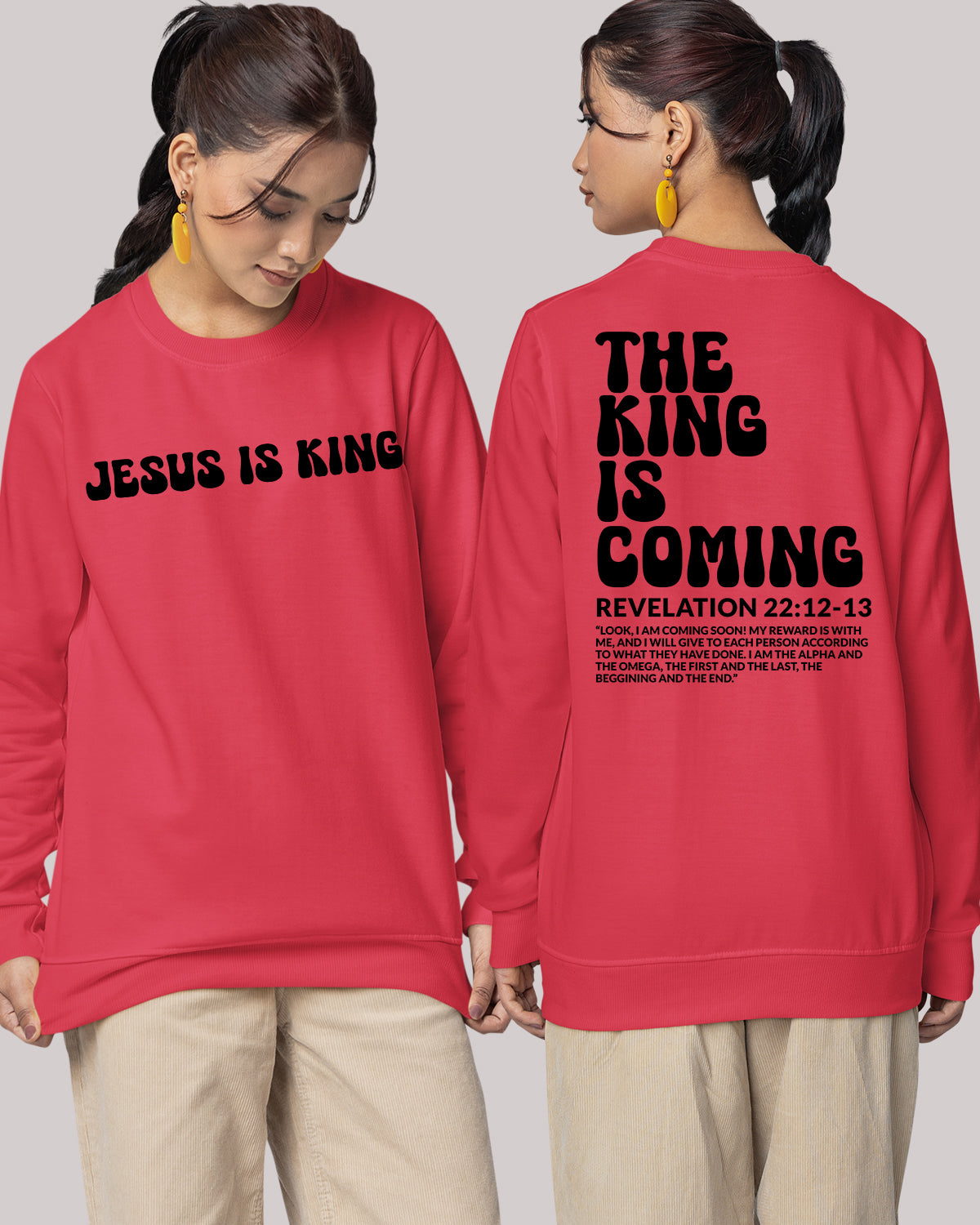 The King is Coming Revelation Jesus Bible Verse Front back Sweatshirt