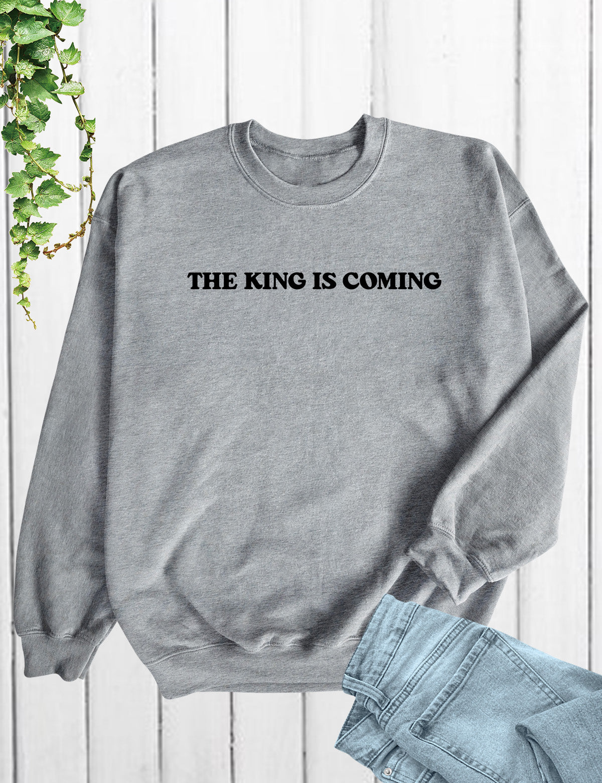 The King is Coming Christian Sweatshirt