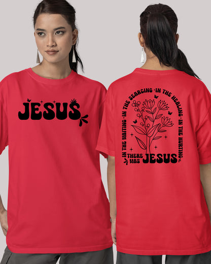 In The Waiting I The Searching In The Healing In The Hurting There Was Jesus Boho Christian Front Back T Shirt