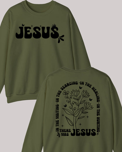 In The Waiting I The Searching In The Healing In The Hurting There Was Jesus Boho Christian Front Back Sweatshirt