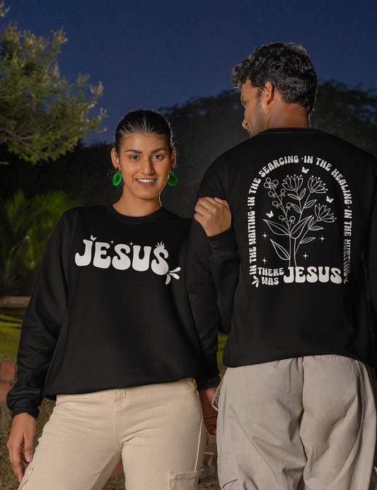 In The Waiting I The Searching In The Healing In The Hurting There Was Jesus Boho Christian Front Back Sweatshirt