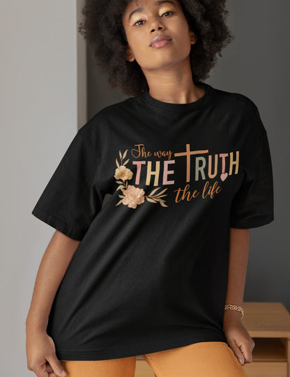 The Way The Truth The Life T Shirt