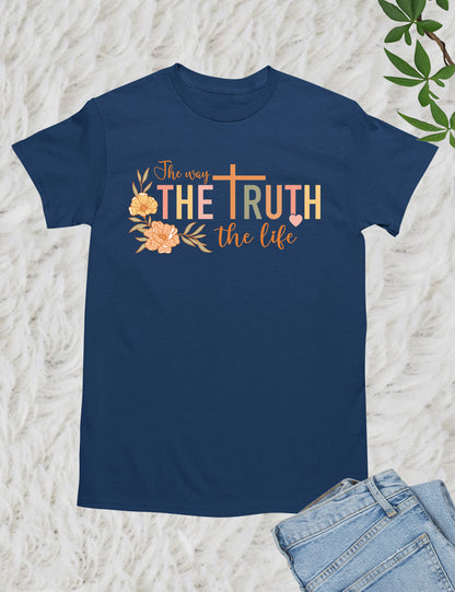 The Way The Truth The Life T Shirt
