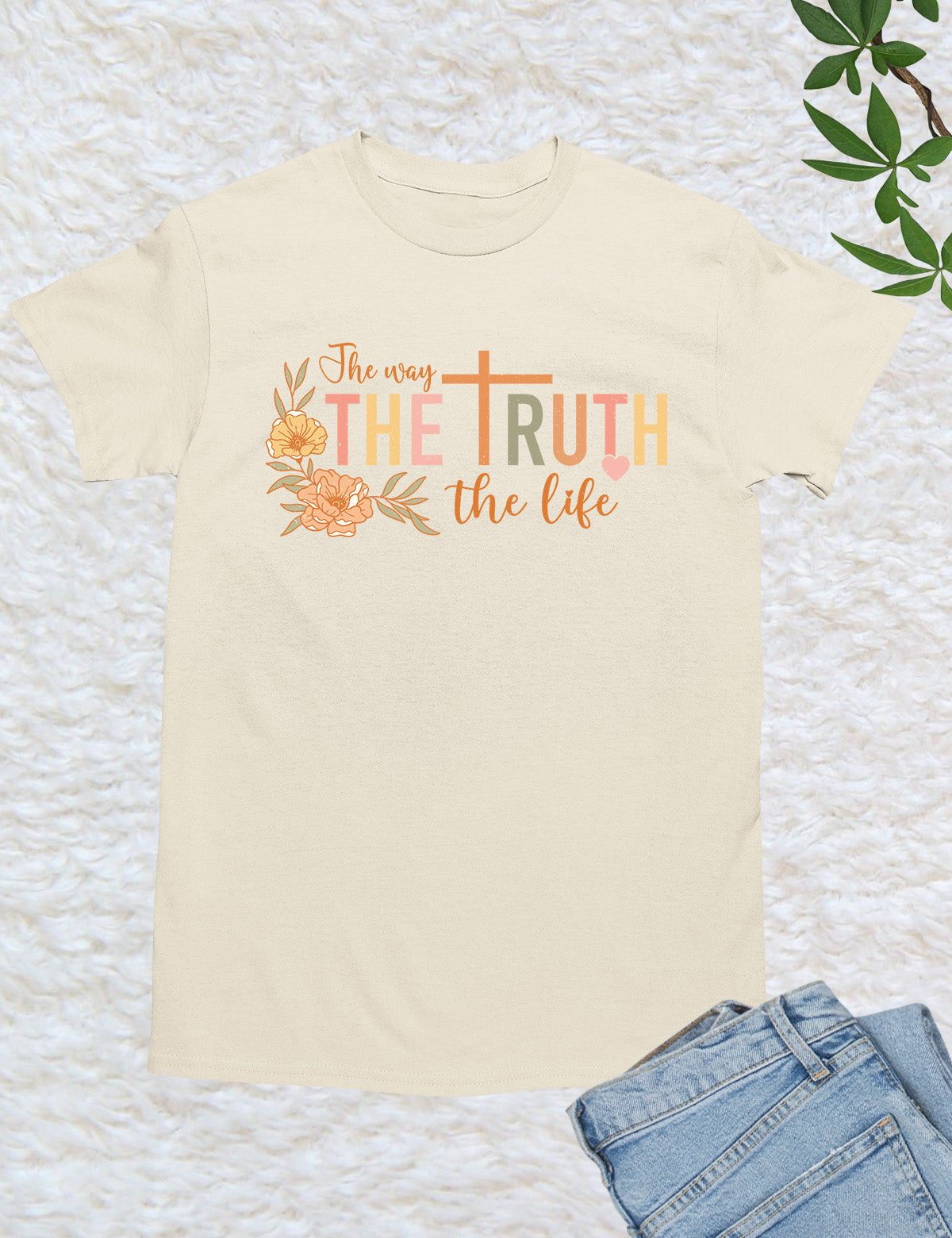 The Way The Truth The Life T Shirt