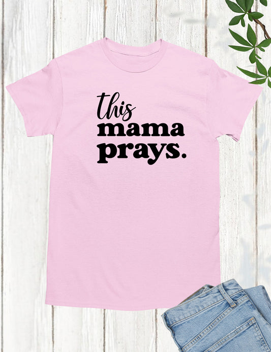 This Mama Prays Christian Shirts for Women