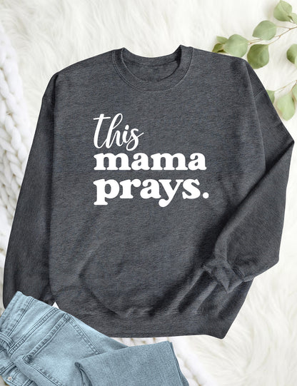 This Mama Prays Christian Sweatshirt for Women