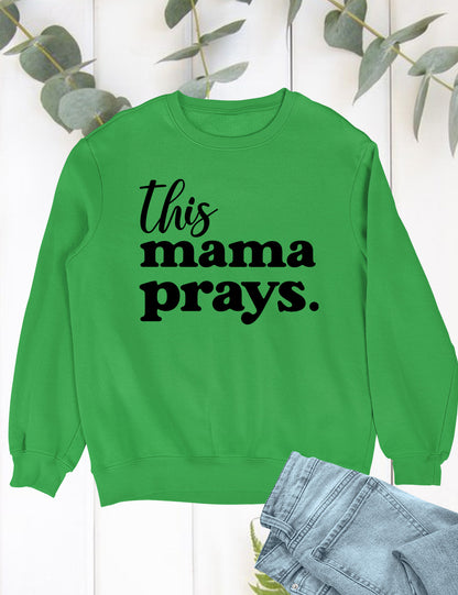 This Mama Prays Christian Sweatshirt for Women