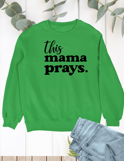 This Mama Prays Christian Sweatshirt for Women