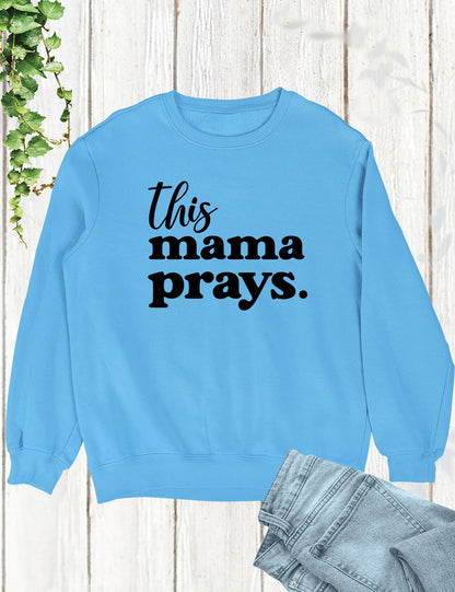 This Mama Prays Christian Sweatshirt for Women