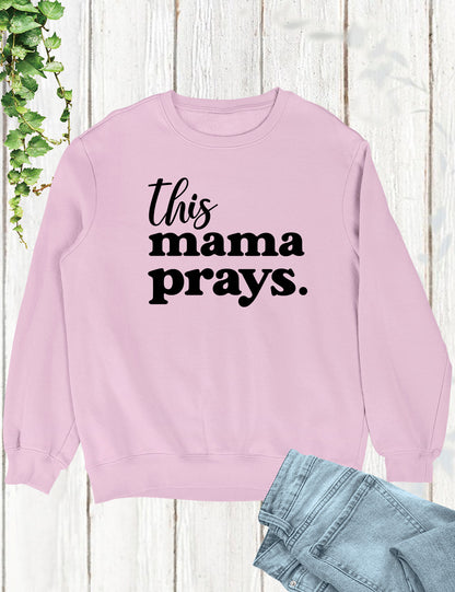 This Mama Prays Christian Sweatshirt for Women
