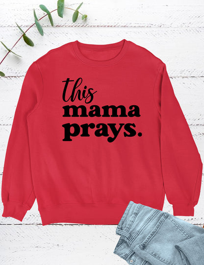 This Mama Prays Christian Sweatshirt for Women