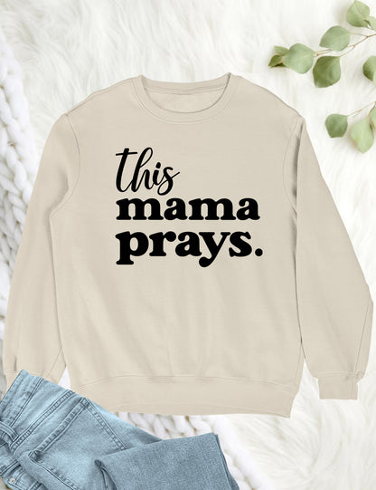 This Mama Prays Christian Sweatshirt for Women
