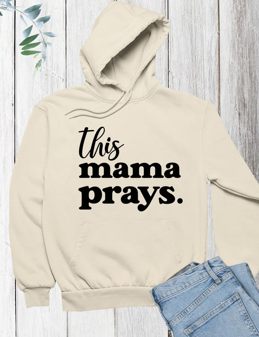 This Mama Prays Christian Hoodie