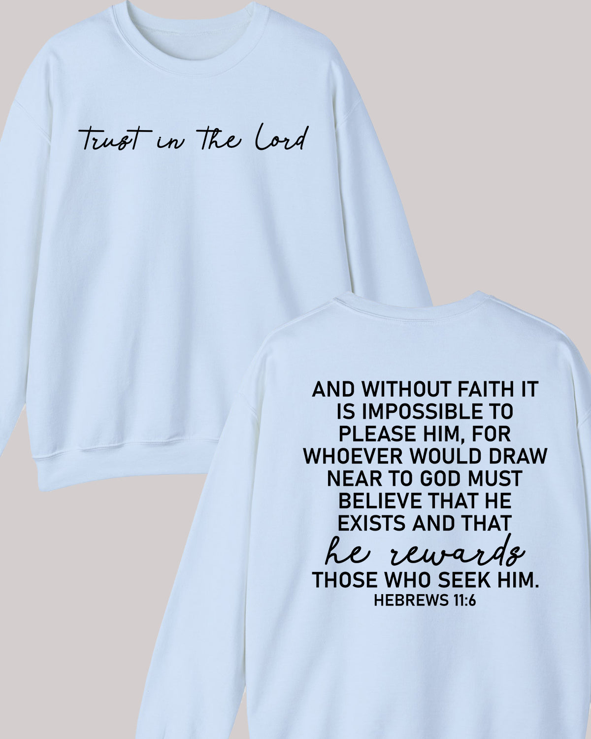 Trust In The Lord Humorous Christian Sweatshirts Front back Print
