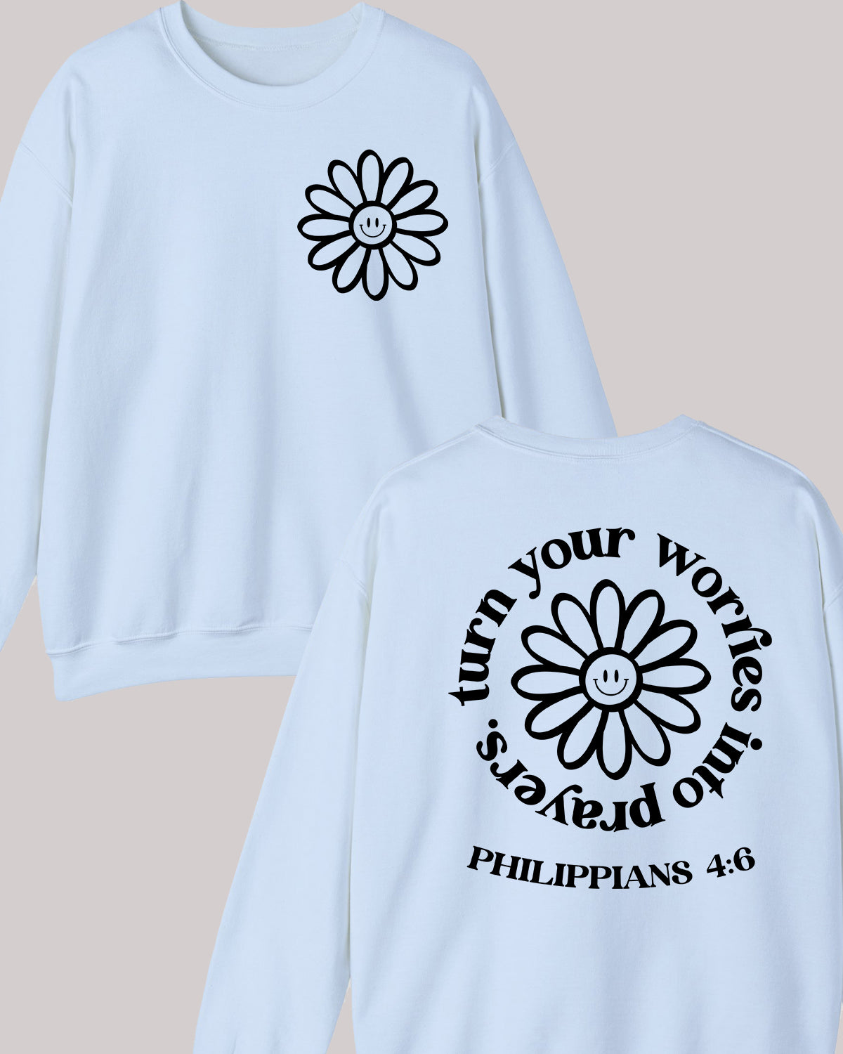 Turn Your Worries Into Prayer scripture verse Sweatshirts Flower Front Back Trendy Vintage Sweaters