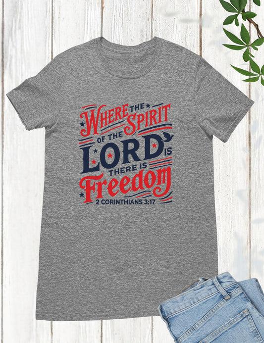 Where the Spirit of the Lord Is There Is Freedom Shirt