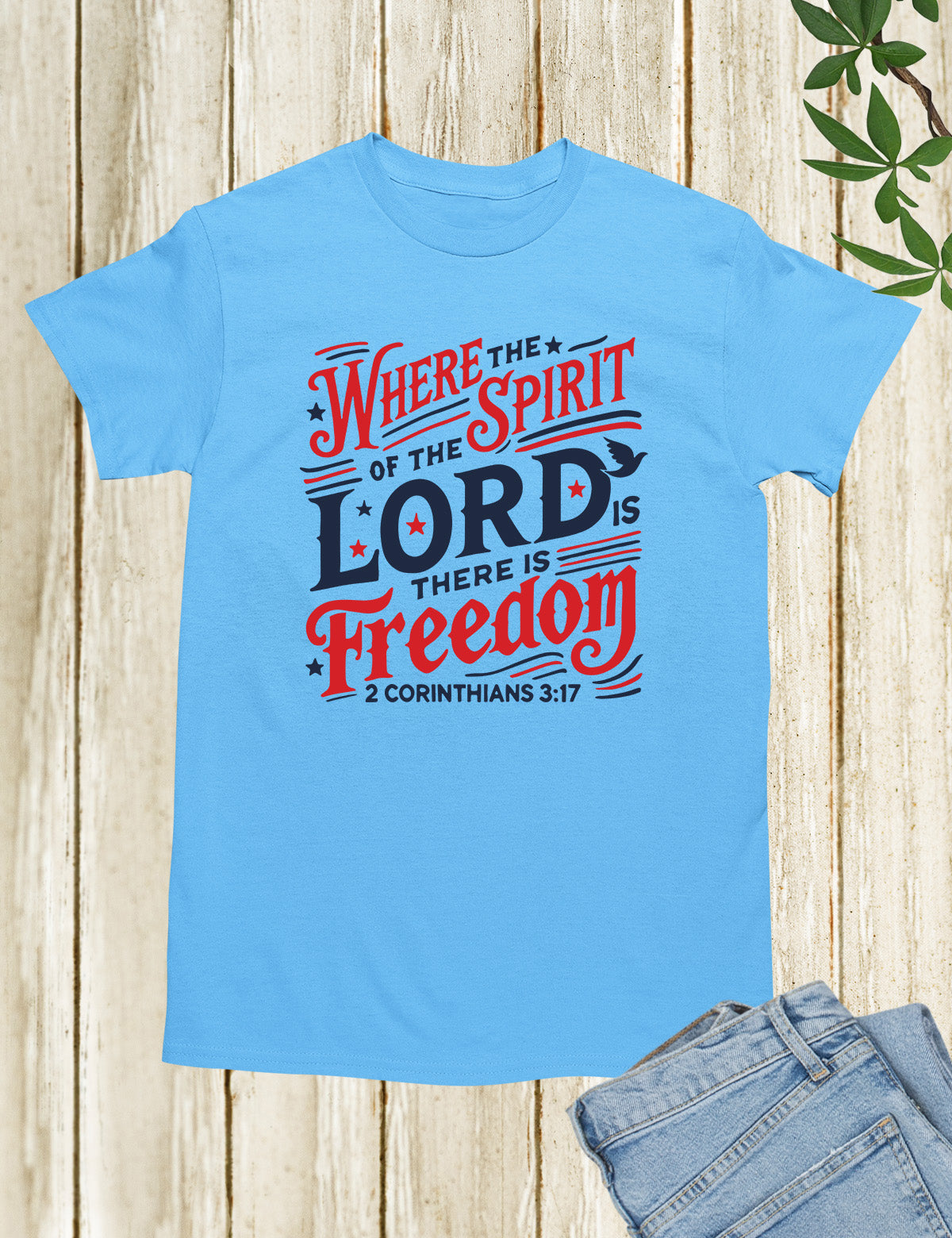 Where the Spirit of the Lord Is There Is Freedom Shirt