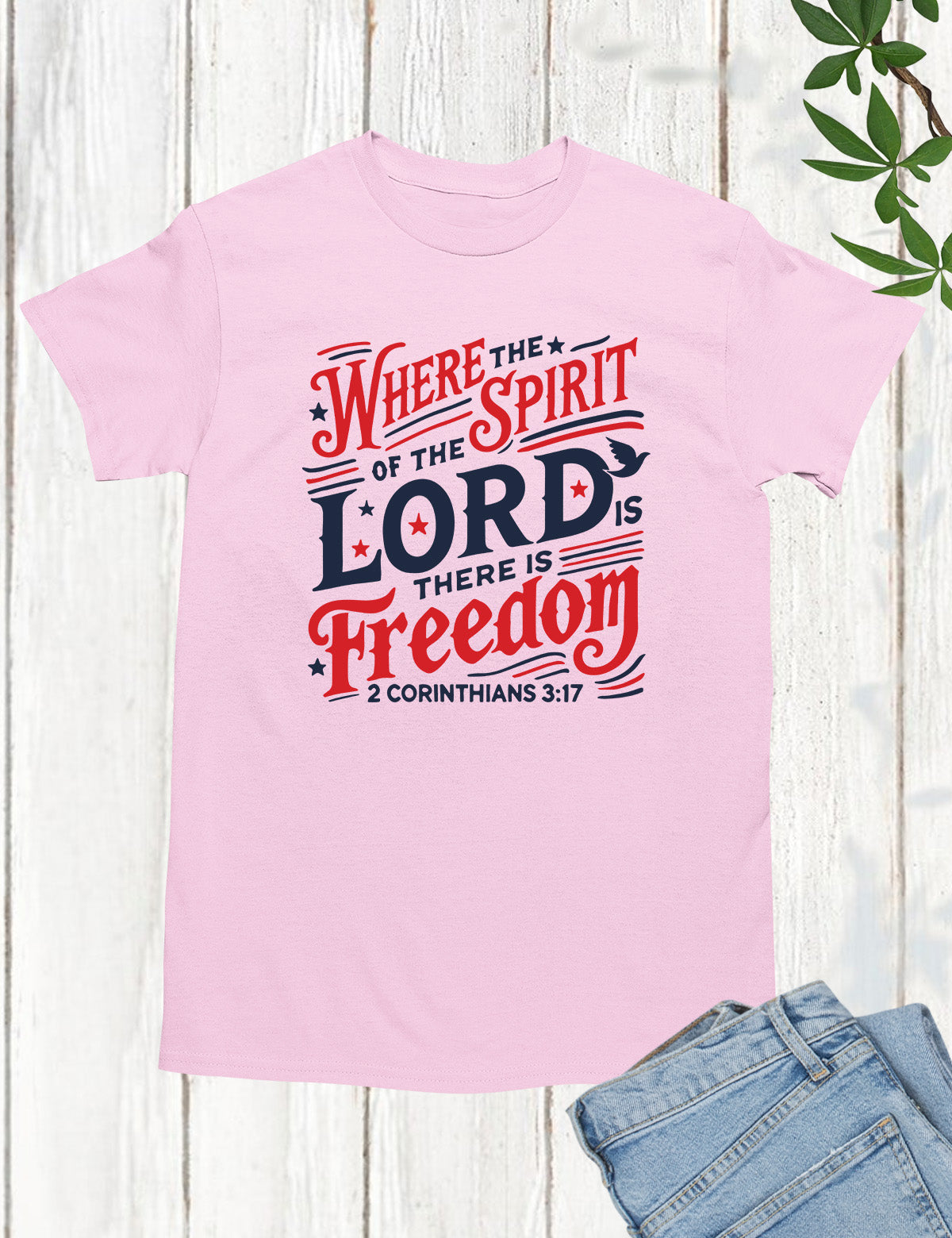 Where the Spirit of the Lord Is There Is Freedom Shirt