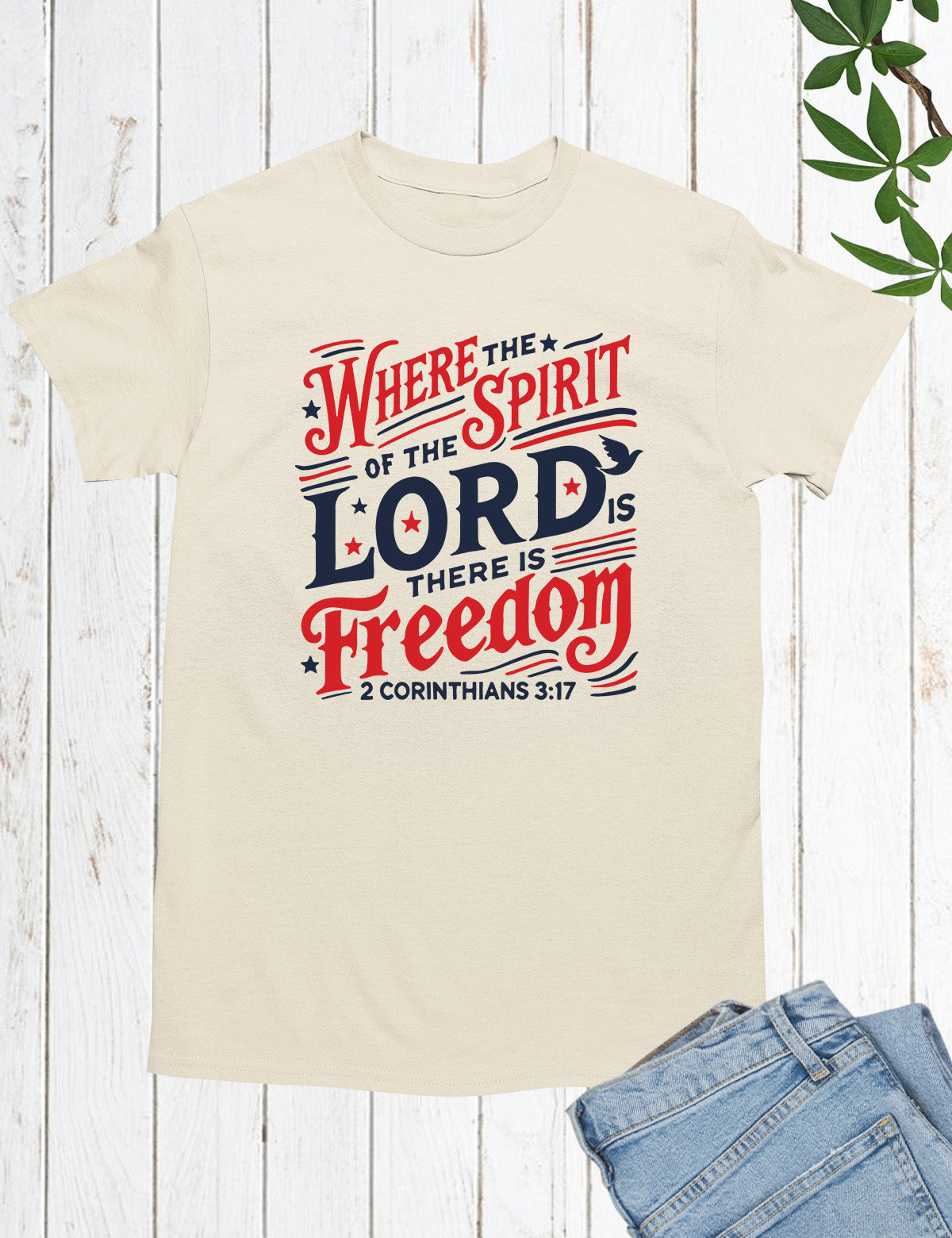 Where the Spirit of the Lord Is There Is Freedom Shirt