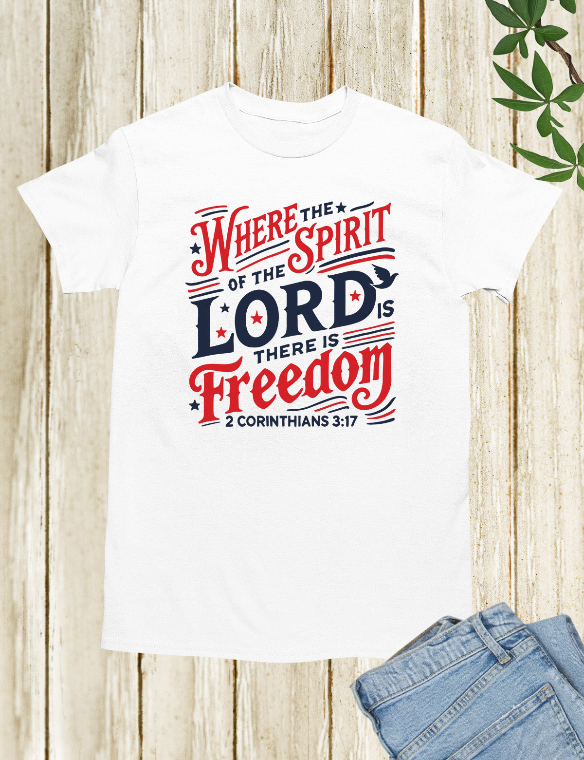 Where the Spirit of the Lord Is There Is Freedom Shirt