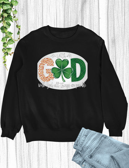 With God all Things are Possible St Patrick’s Day Shirt