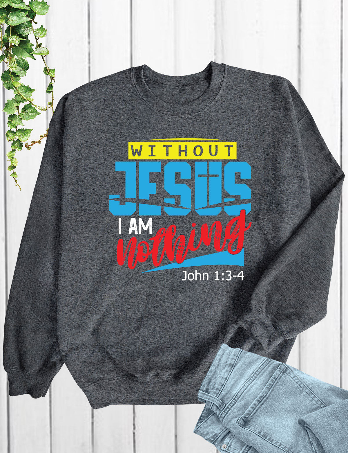 Without Jesus I Am Nothing Faith Long Sleeve T Shirt