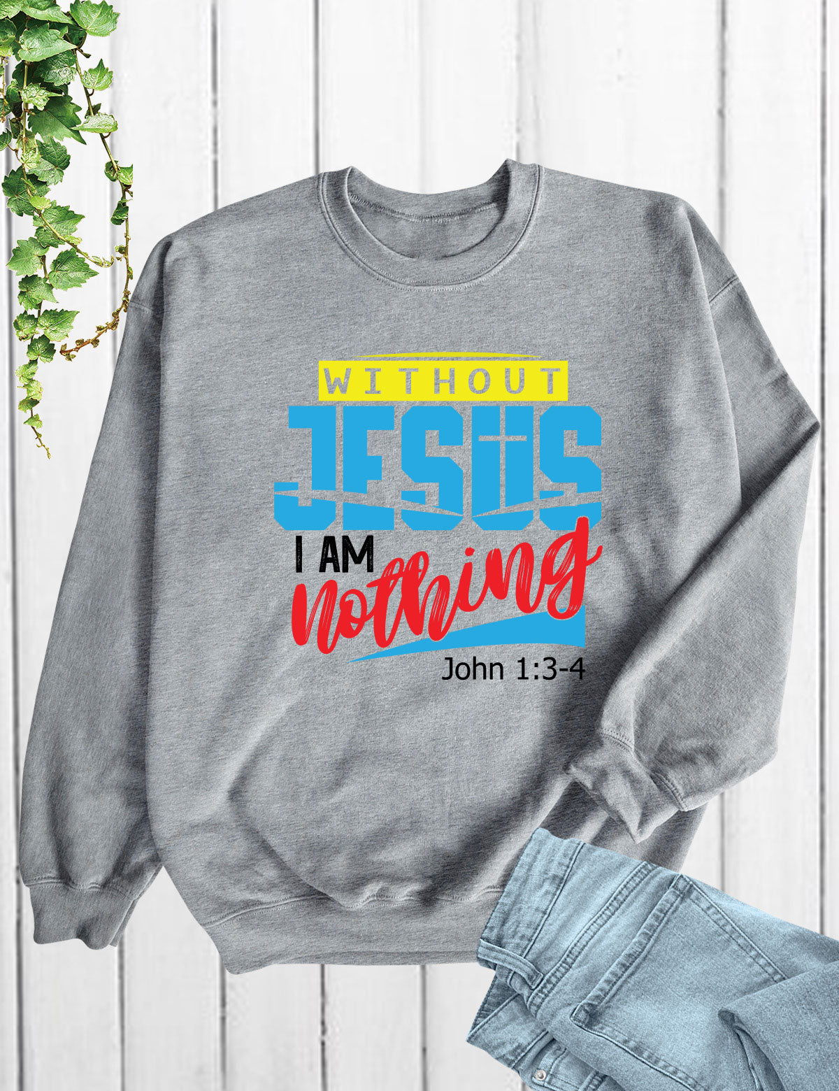 Without Jesus I Am Nothing Faith Long Sleeve T Shirt