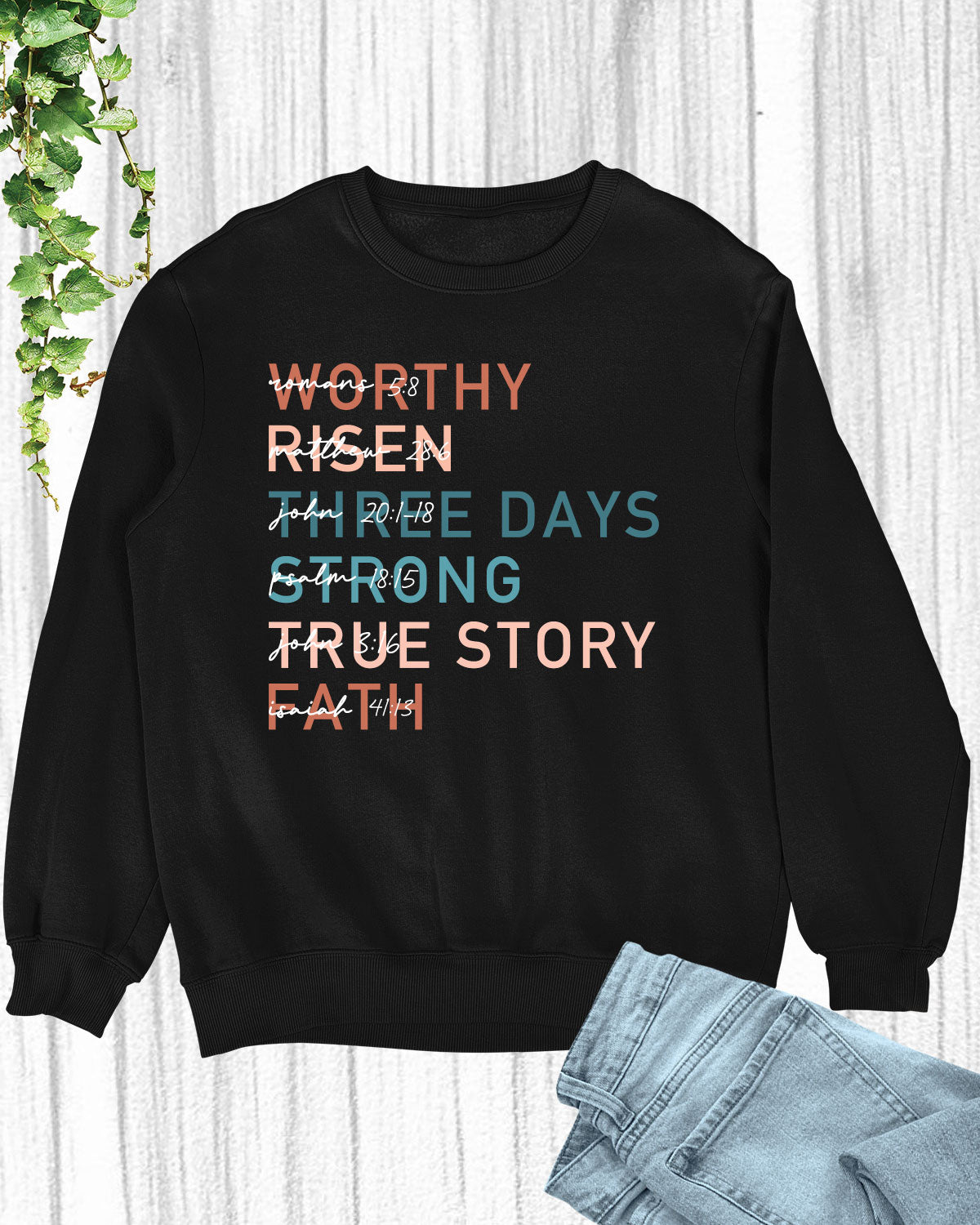Worthy Risen Three Days Strong True Faith Long Sleeve Shirts