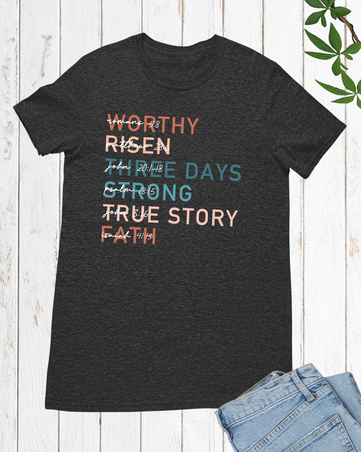 Worthy Risen Three Days Strong True Faith Long Sleeve Shirts